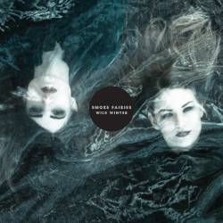 Smoke Fairies : Wild Winter Smoke Fairies : Wild Winter